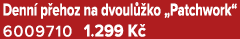 Denn p ehoz na dvoul  ko „Patchwork“ 6009710 1.299 K 