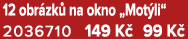 12 obr zk na okno „Mot li“ 2036710 149 K  99 K 