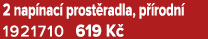 2 nap nac prost radla, p  rodn  1921710 619 K 
