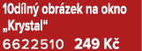 10d ln obr zek na okno „Krystal“ 6622510 249 K 