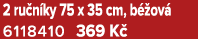 2 ru n ky 75 x 35 cm, b ov  6118410 369 K 