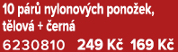 10 p r nylonov ch pono ek, t lov  +  ern  6230810 249 K  169 K 