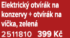 Elektrick otv r k na konzervy + otv r k na v  ka, zelen  2511810 399 K 